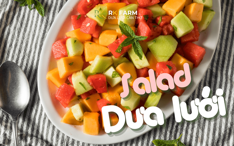 Salad dưa lưới tươi ngon đa màu sắc