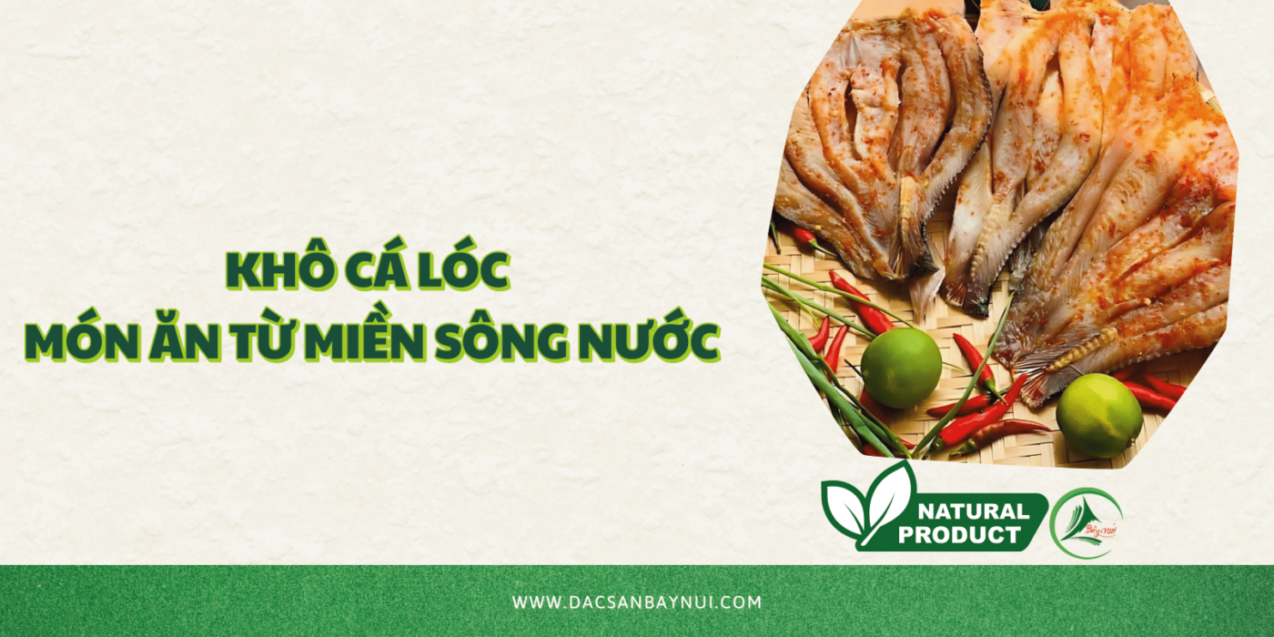 Khô Cá Lóc Món Ăn Từ Miền Sông Nước