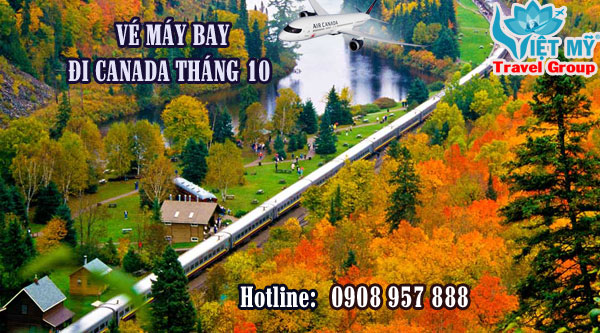 VÃ© mÃ¡y bay Äi Canada thÃ¡ng 10 